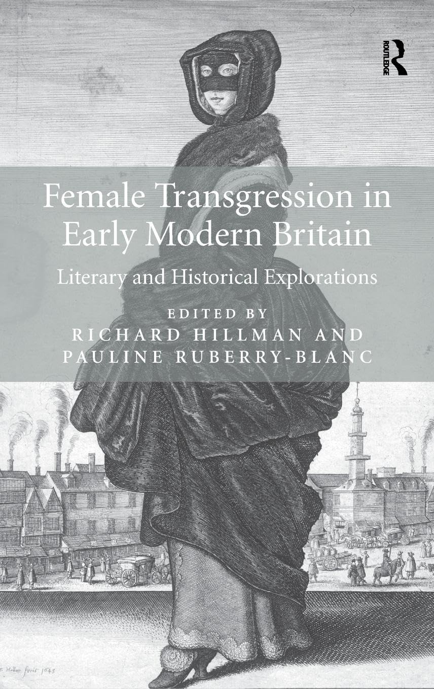 Female Transgression in Early Modern Britain Social Sciences