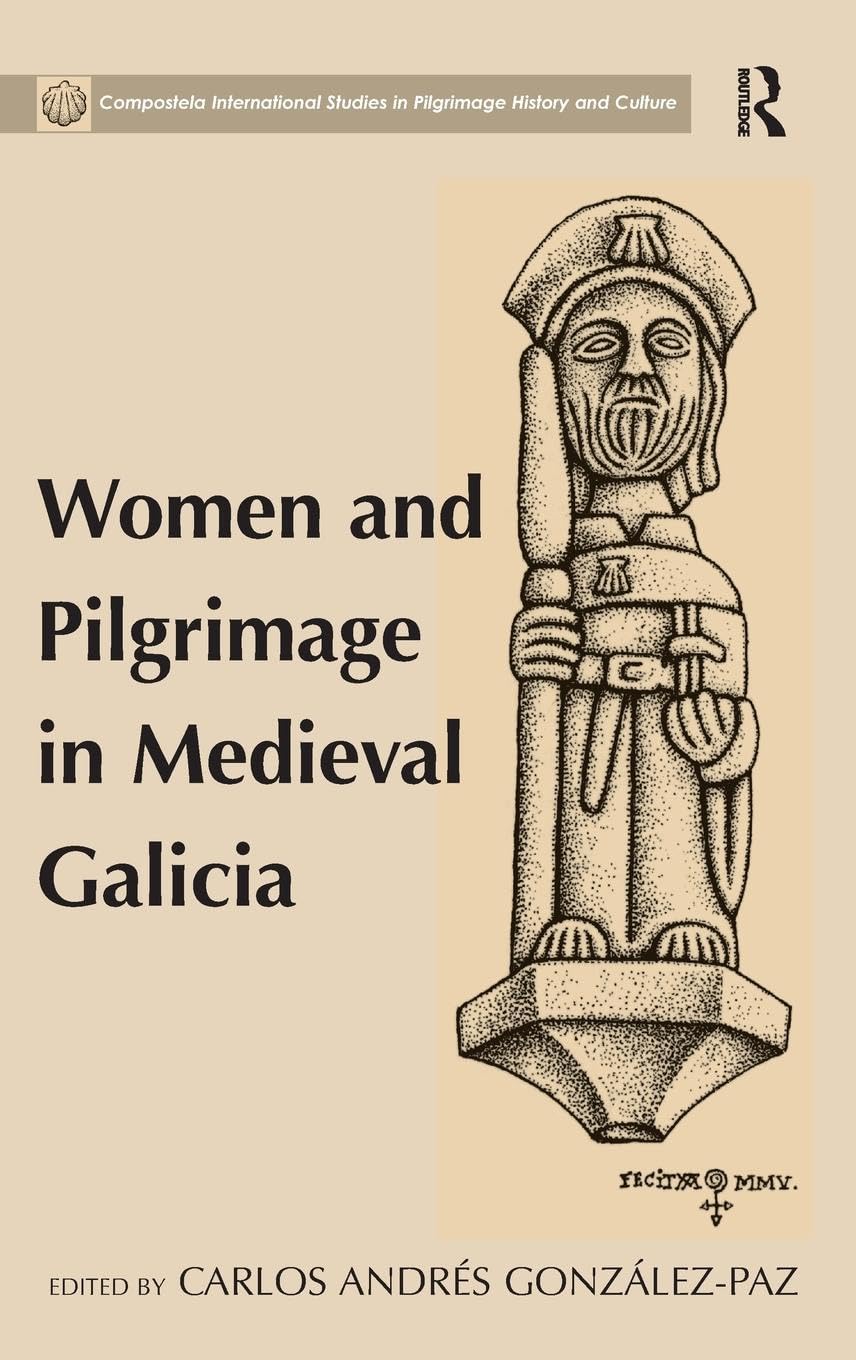 Women and Pilgrimage in Medieval Galicia Social Sciences
