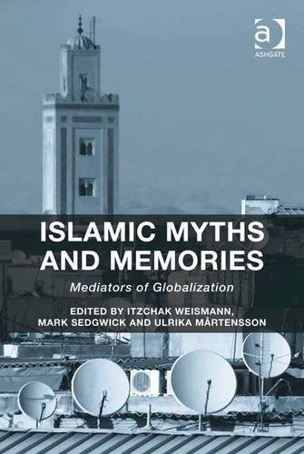 Islamic Myths and Memories: Mediators of Globalization Books