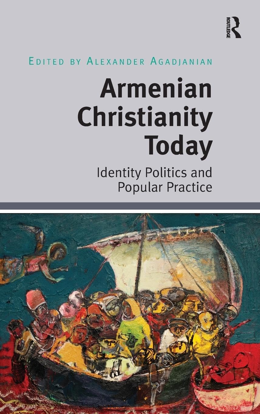 Armenian Christianity Today Religion & Esotericism