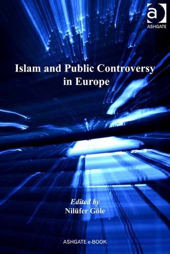 Islam and Public Controversy in Europe (Global Connections) Books