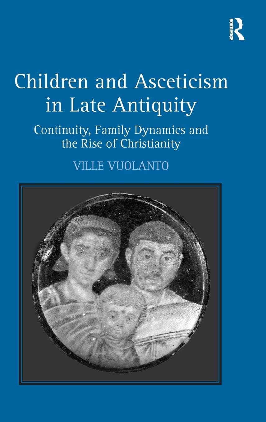 Children and Asceticism in Late Antiquity Social Sciences