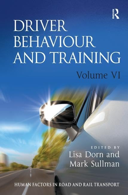 Driver Behaviour and Training (Human Factors in Road and Rail Transport, 6, Band 6) Social Sciences