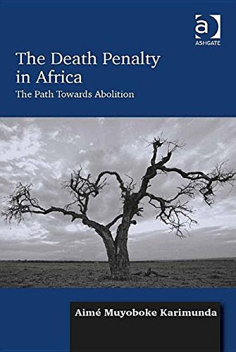 The Death Penalty in Africa: The Path Towards Abolition Books