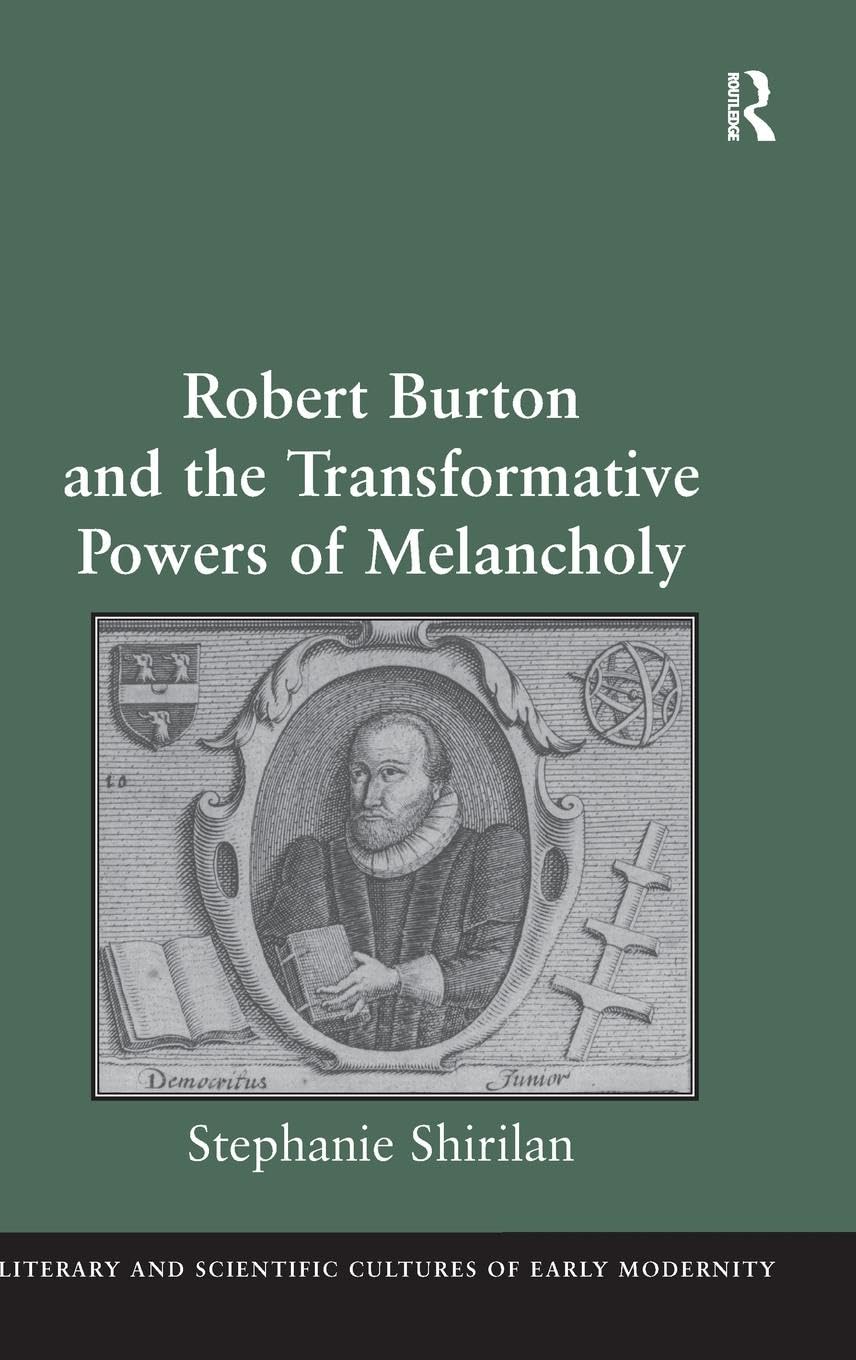 Robert Burton and the Transformative Powers of Melancholy Medicine