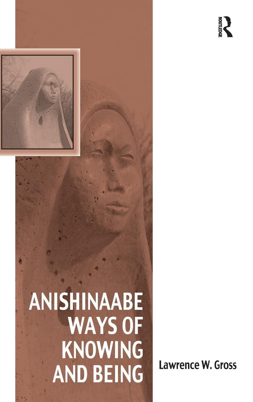 Anishinaabe Ways of Knowing and Being Philosophy