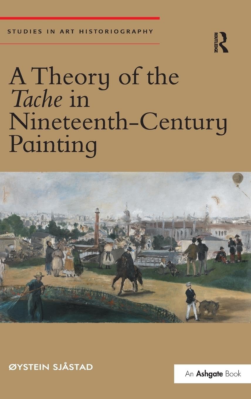 A Theory of the Tache in Nineteenth-Century Painting Film, Art & Culture