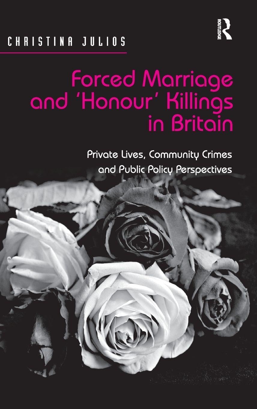 Forced Marriage and 'Honour' Killings in Britain Law