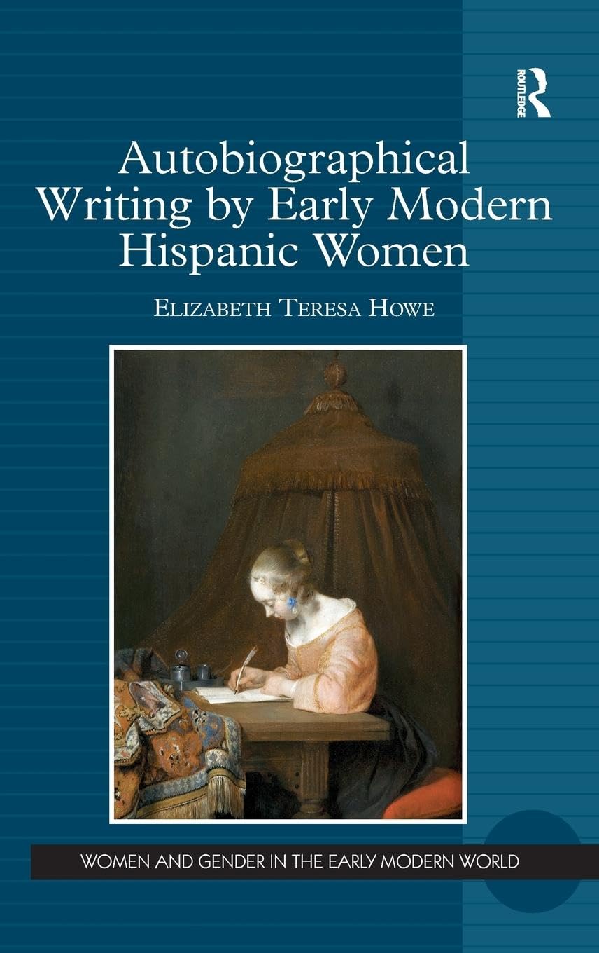 Autobiographical Writing by Early Modern Hispanic Women Social Sciences