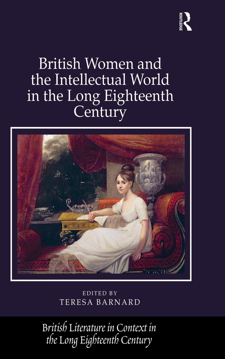 British Women and the Intellectual World in the Long Eighteenth Century Social Sciences