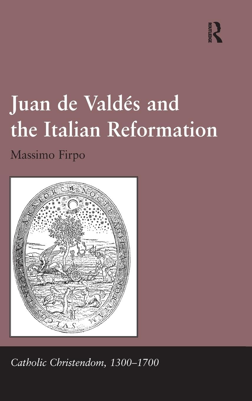 Juan de Valdés and the Italian Reformation Philosophy