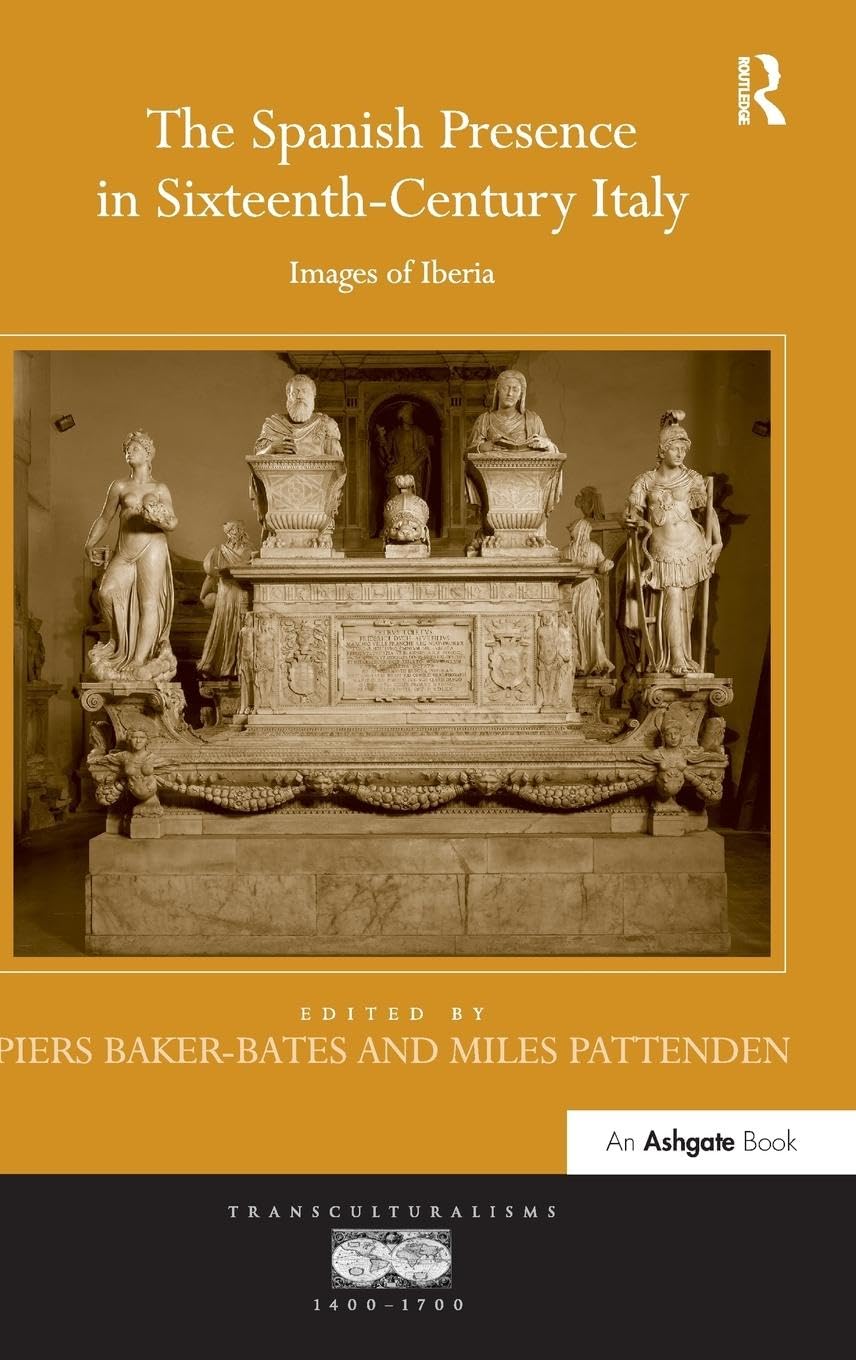 The Spanish Presence in Sixteenth-Century Italy Film, Art & Culture
