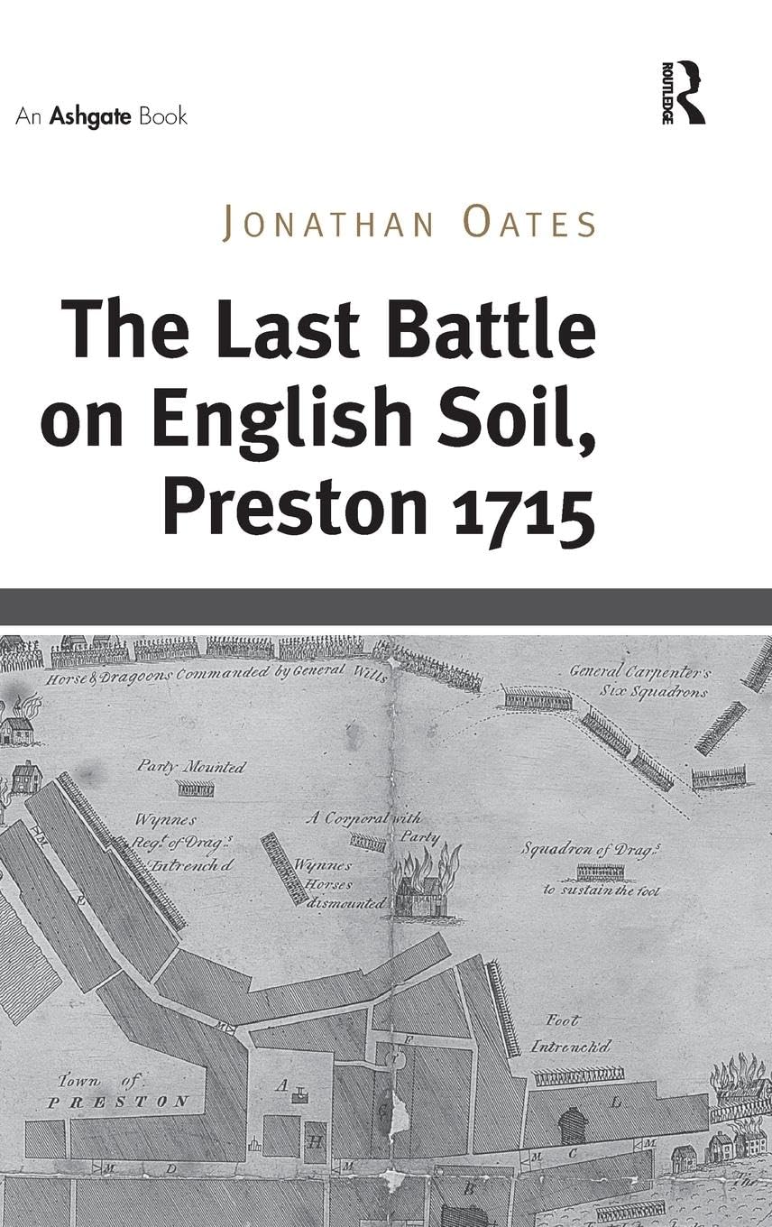 The Last Battle on English Soil, Preston 1715 Politics & History
