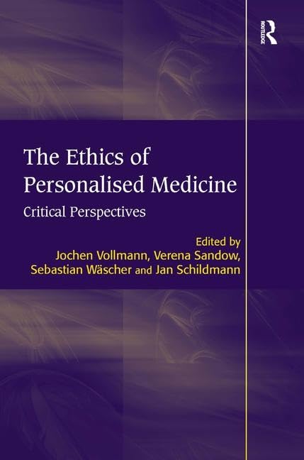 The Ethics of Personalised Medicine: Critical Perspectives Medicine