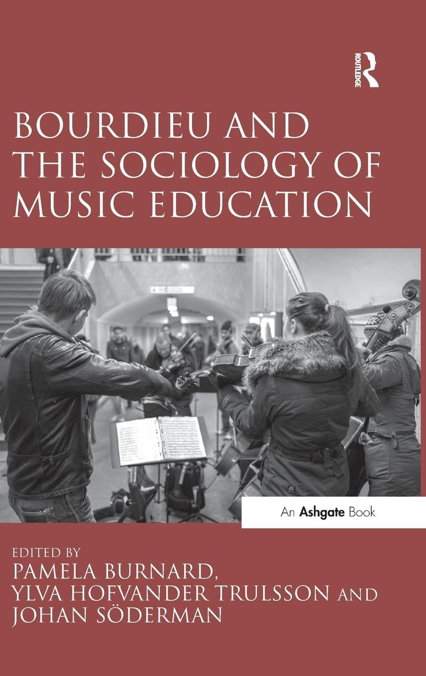 Bourdieu and the Sociology of Music Education Social Sciences