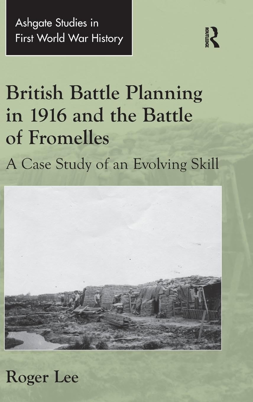 British Battle Planning in 1916 and the Battle of Fromelles Politics & History