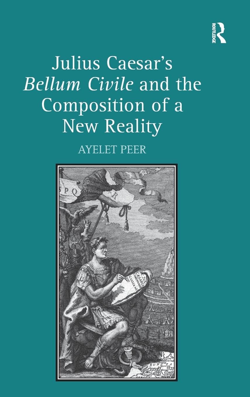 Julius Caesar's Bellum Civile and the Composition of a New Reality Contemporary literature