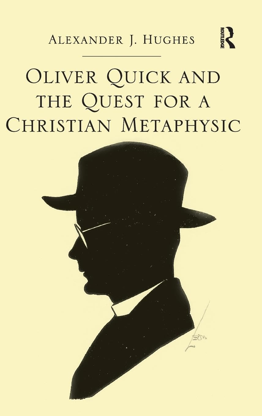 Oliver Quick and the Quest for a Christian Metaphysic Philosophy