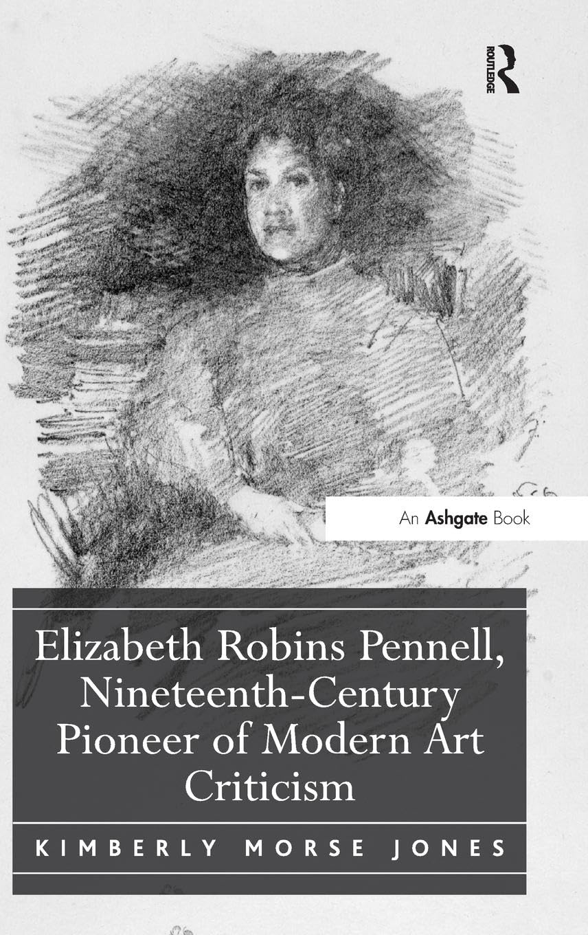 Elizabeth Robins Pennell, Nineteenth-Century Pioneer of Modern Art Criticism Social Sciences