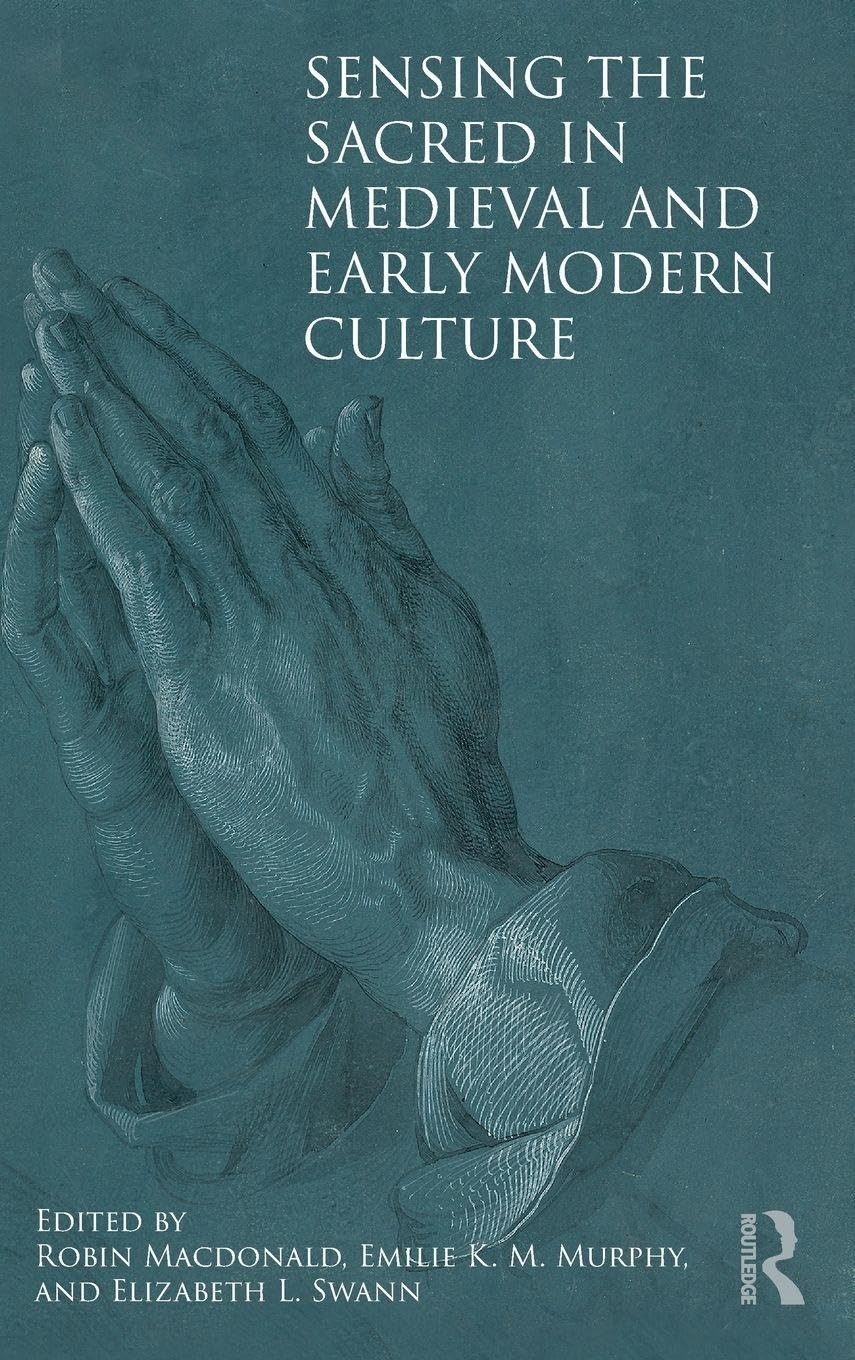 Sensing the Sacred in Medieval and Early Modern Culture Contemporary literature
