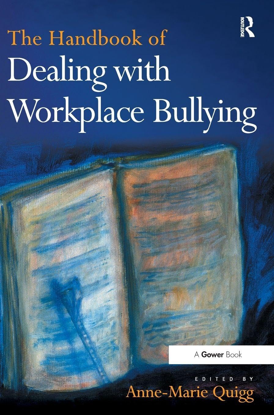 The Handbook of Dealing with Workplace Bullying Law
