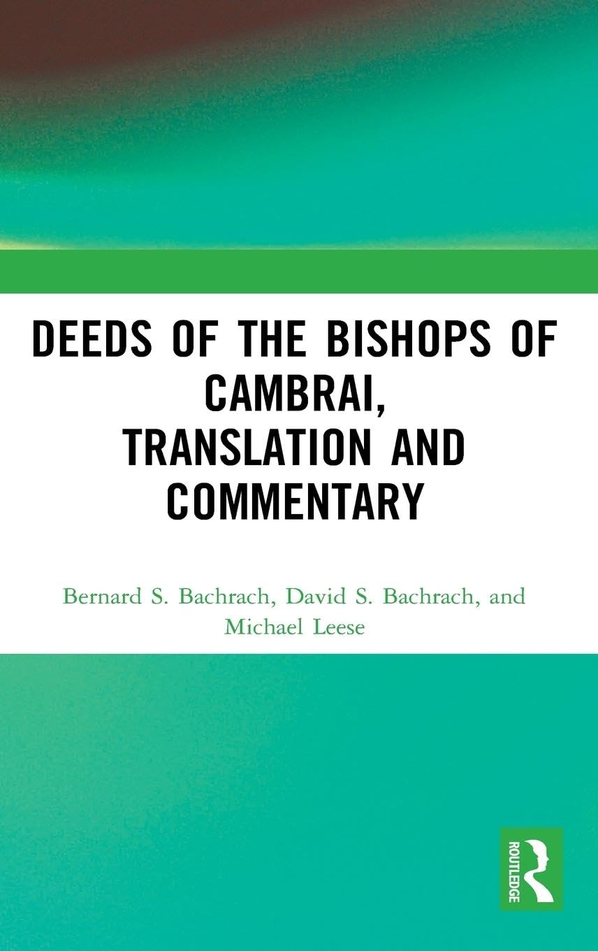 Deeds of the Bishops of Cambrai, Translation and Commentary Politics & History