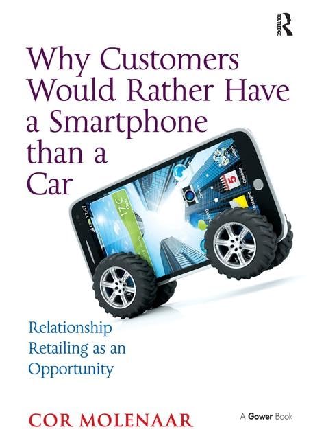 Molenaar, C: Why Customers Would Rather Have a Smartphone th Business, Finance & Career Books