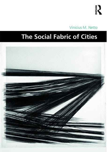 The Social Fabric of Cities (Design and the Built Environment) Social Sciences