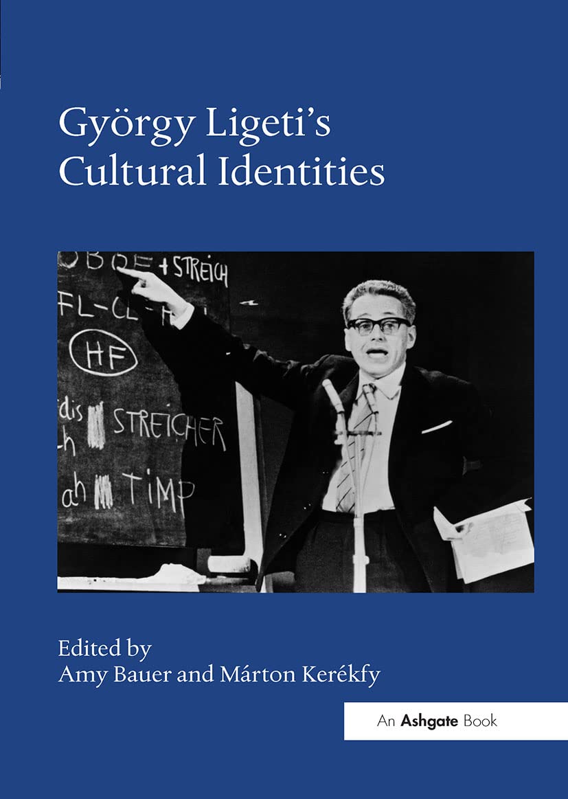 György Ligeti's Cultural Identities Arts & Music