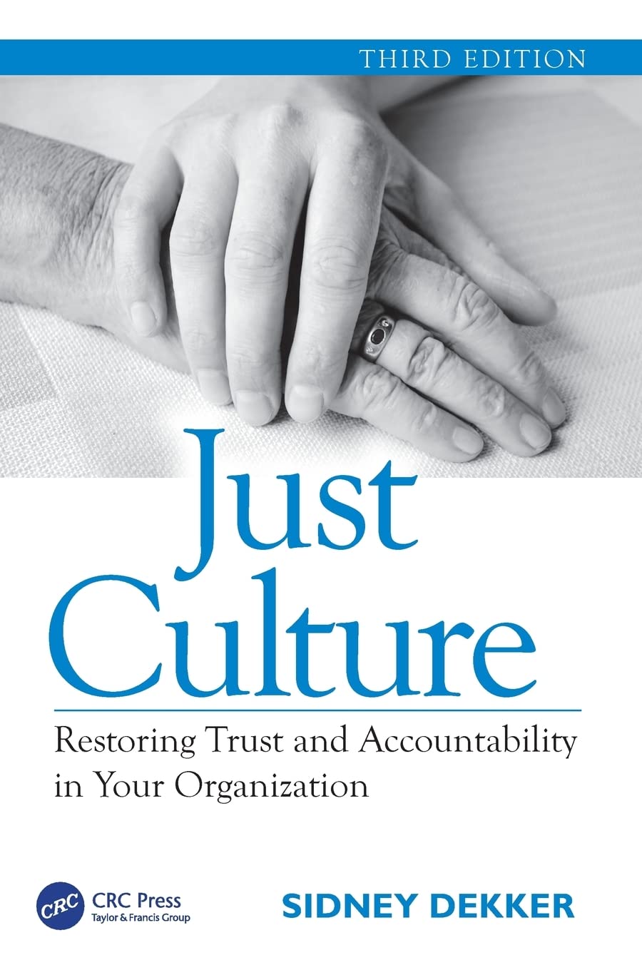 Just Culture: Restoring Trust and Accountability in Your Organization Business, Finance & Career