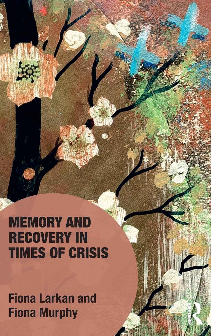 Memory and Recovery in Times of Crisis Social Sciences