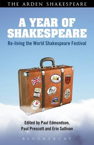 A Year of Shakespeare: Re-living the World Shakespeare Festival Drama