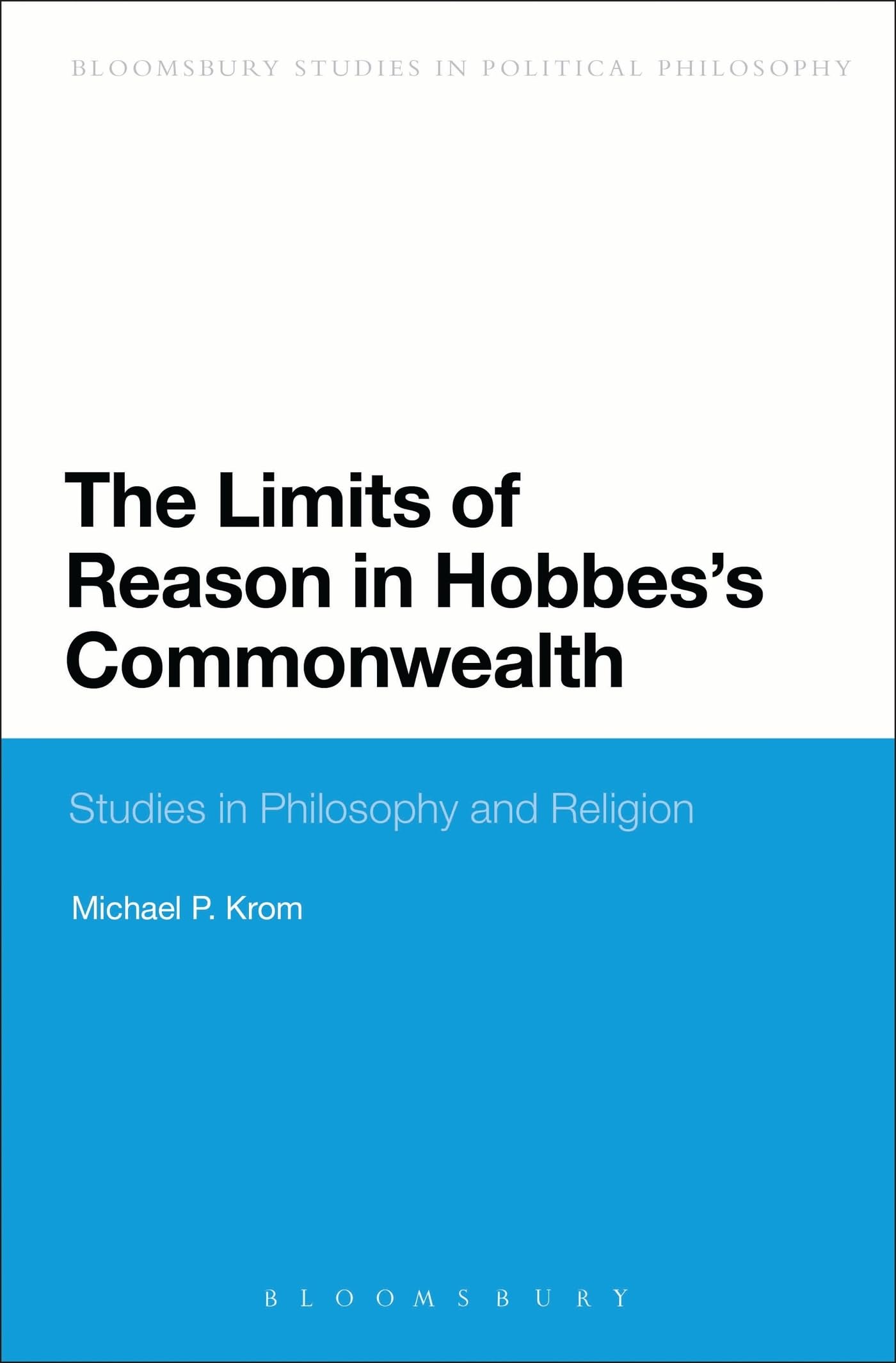 The Limits of Reason in Hobbes's Commonwealth Philosophy