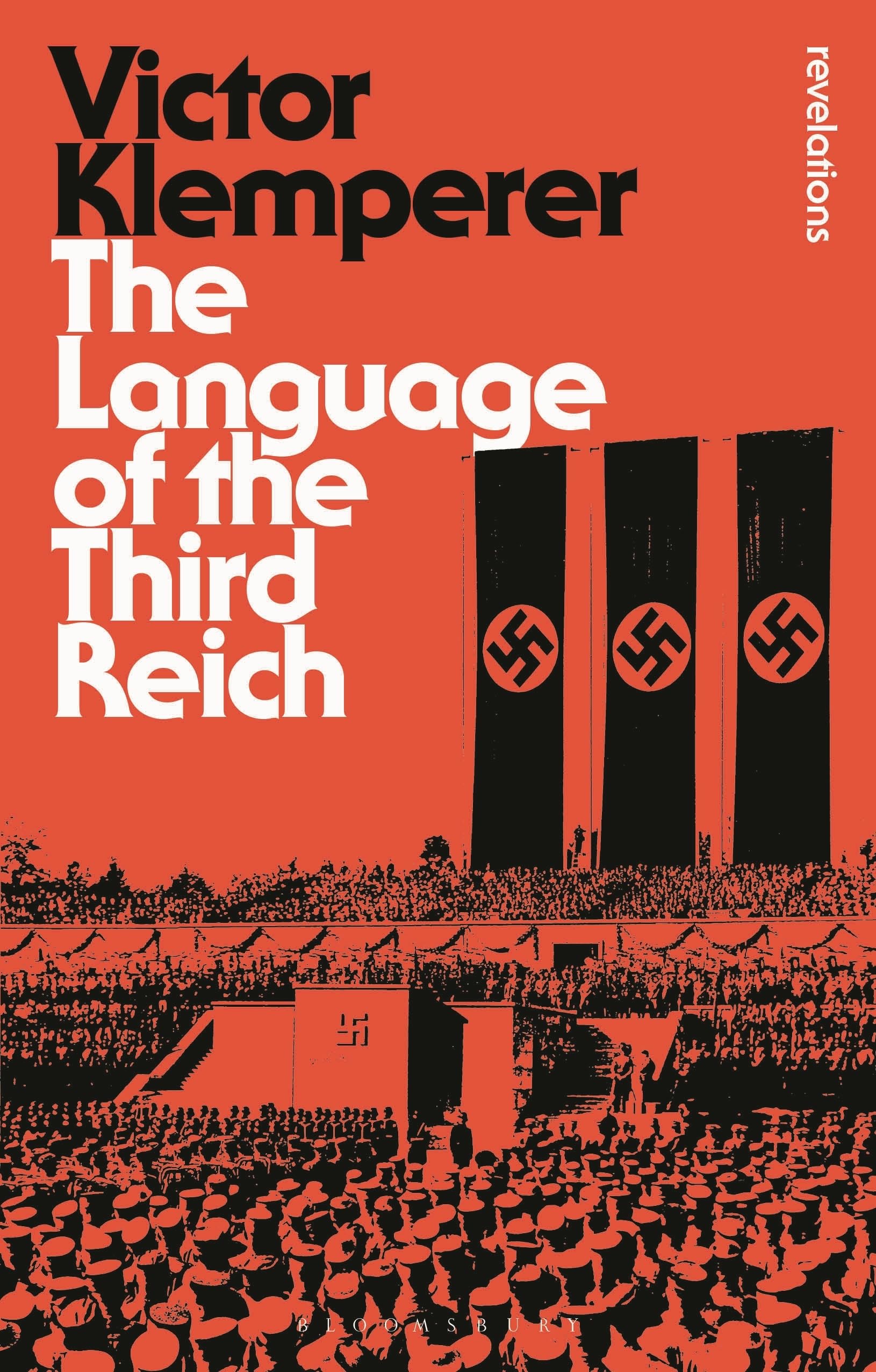 Language of the Third Reich: LTI: Lingua Tertii Imperii (Bloomsbury Revelations) Social Sciences