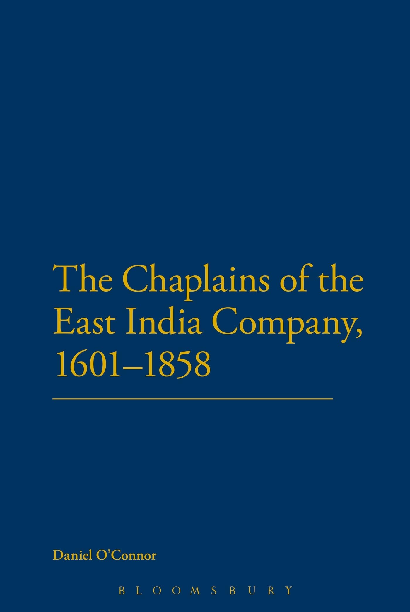 Chaplains of the East India Company, 1601-1858 Politics & History