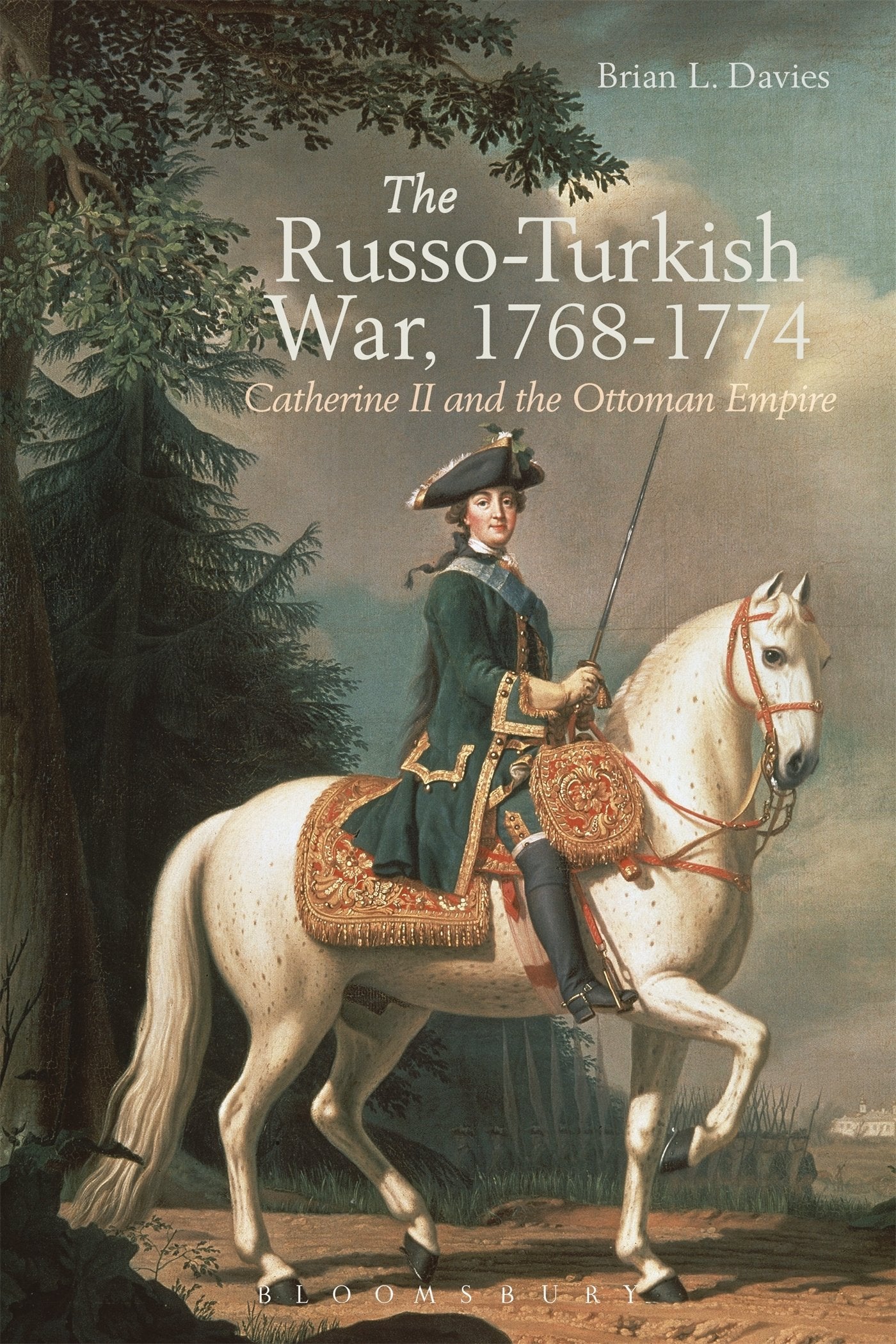 The Russo-Turkish War, 1768-1774: Catherine II and the Ottoman Empire Social Sciences