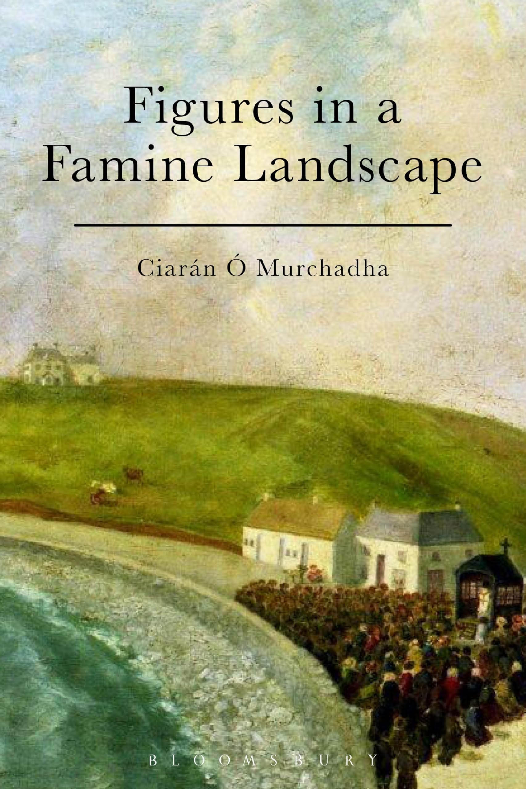 Figures in a Famine Landscape Politics & History