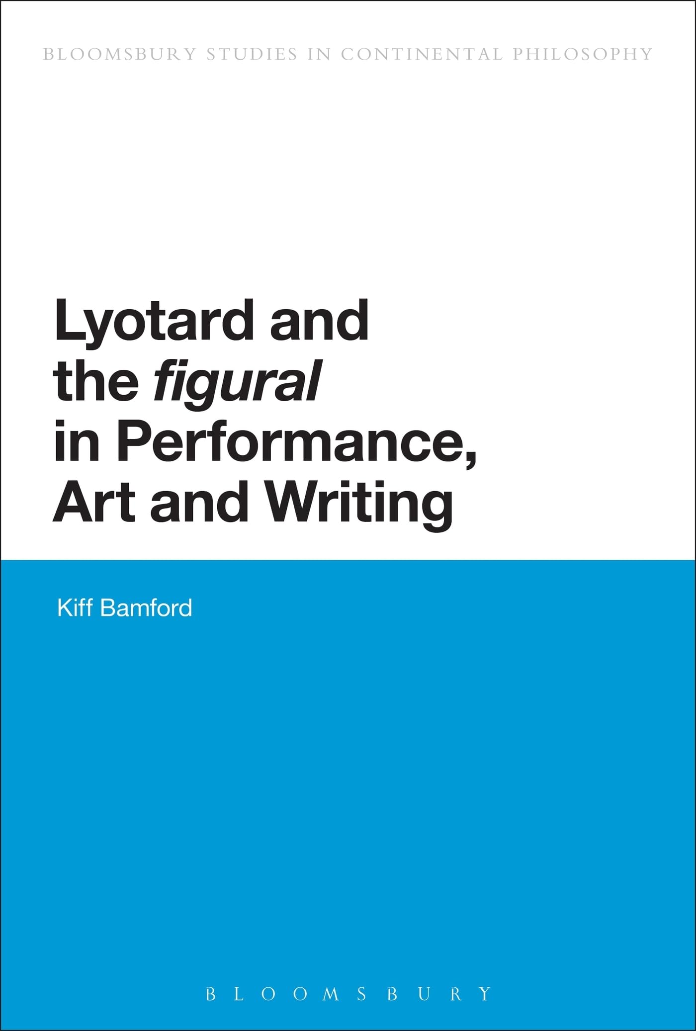 Lyotard and the 'Figural' in Performance, Art and Writing Philosophy