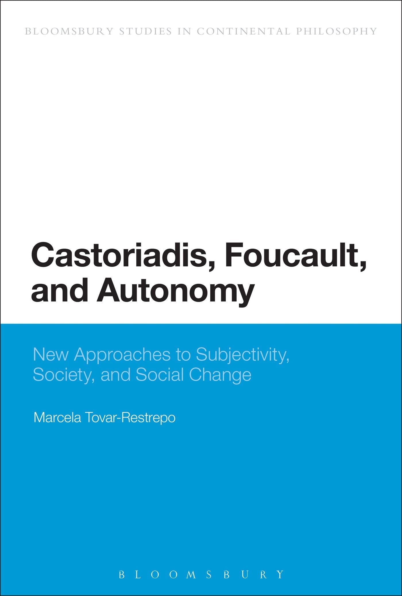 Castoriadis, Foucault, and Autonomy Philosophy