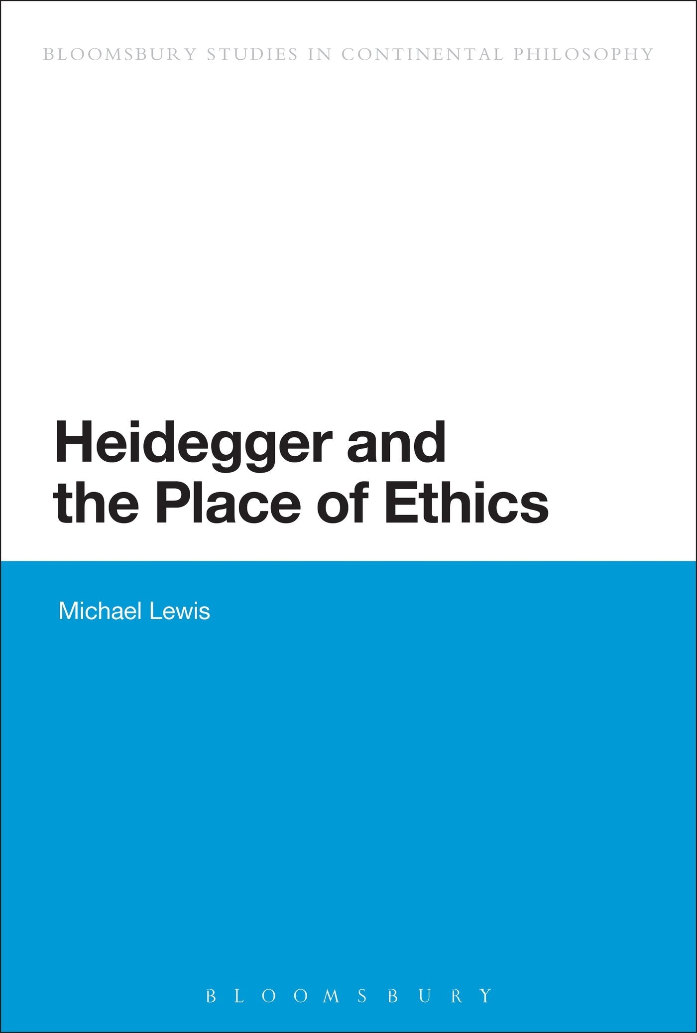 Heidegger and the Place of Ethics: Being-with in the Crossing of Heidegger's Thought (Bloomsbury Studies in Continental Philosophy) Philosophy