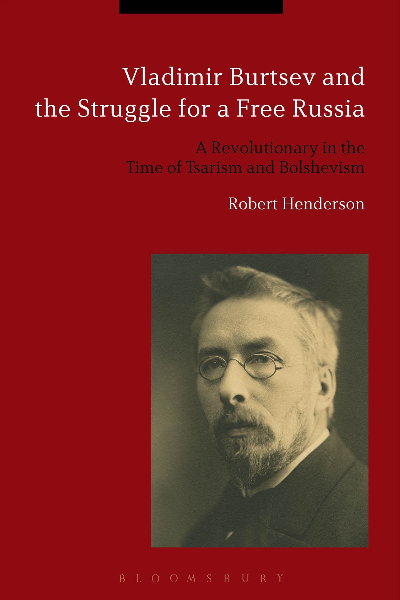 Vladimir Burtsev and the Struggle for a Free Russia Memories