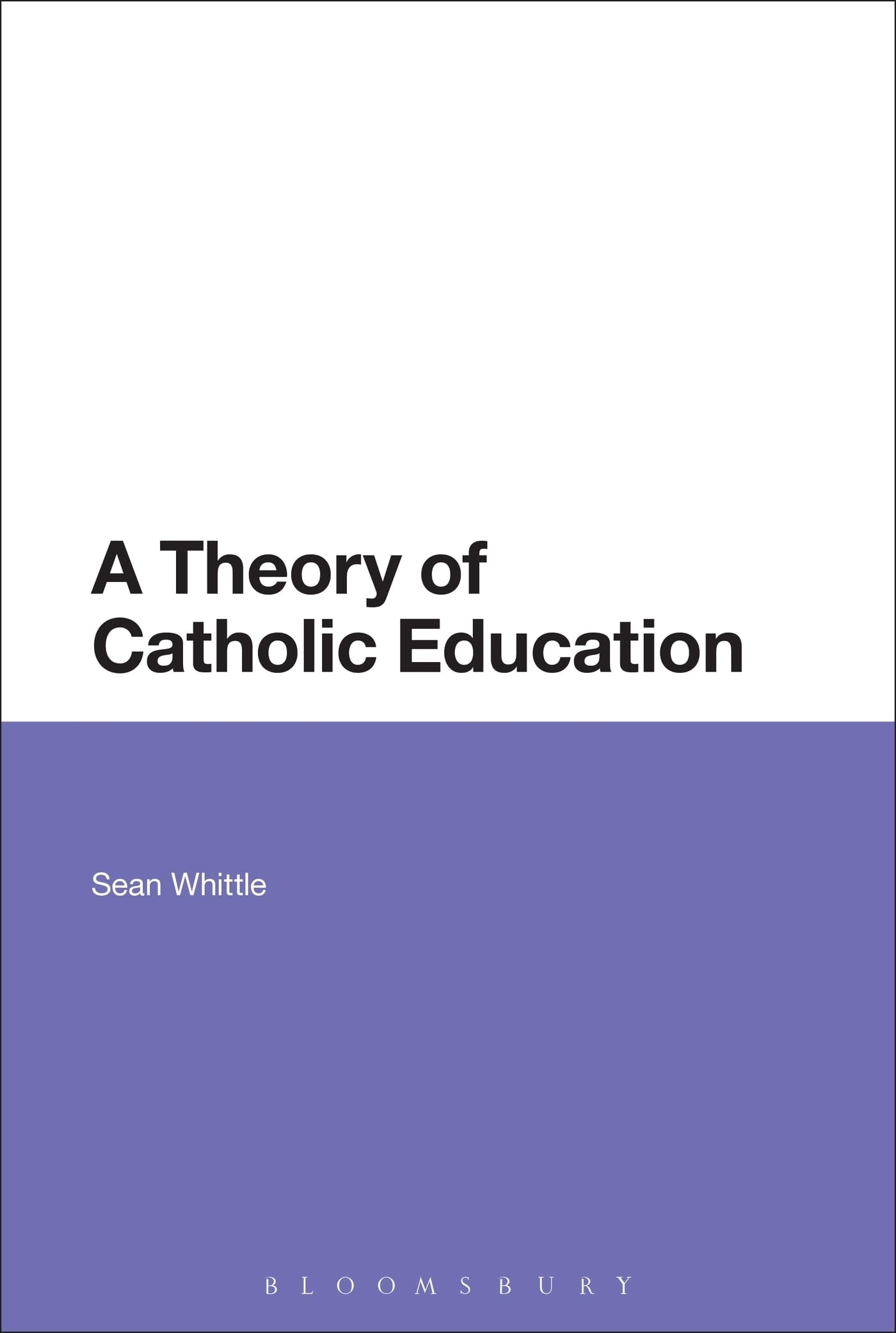 A Theory of Catholic Education Education & Training