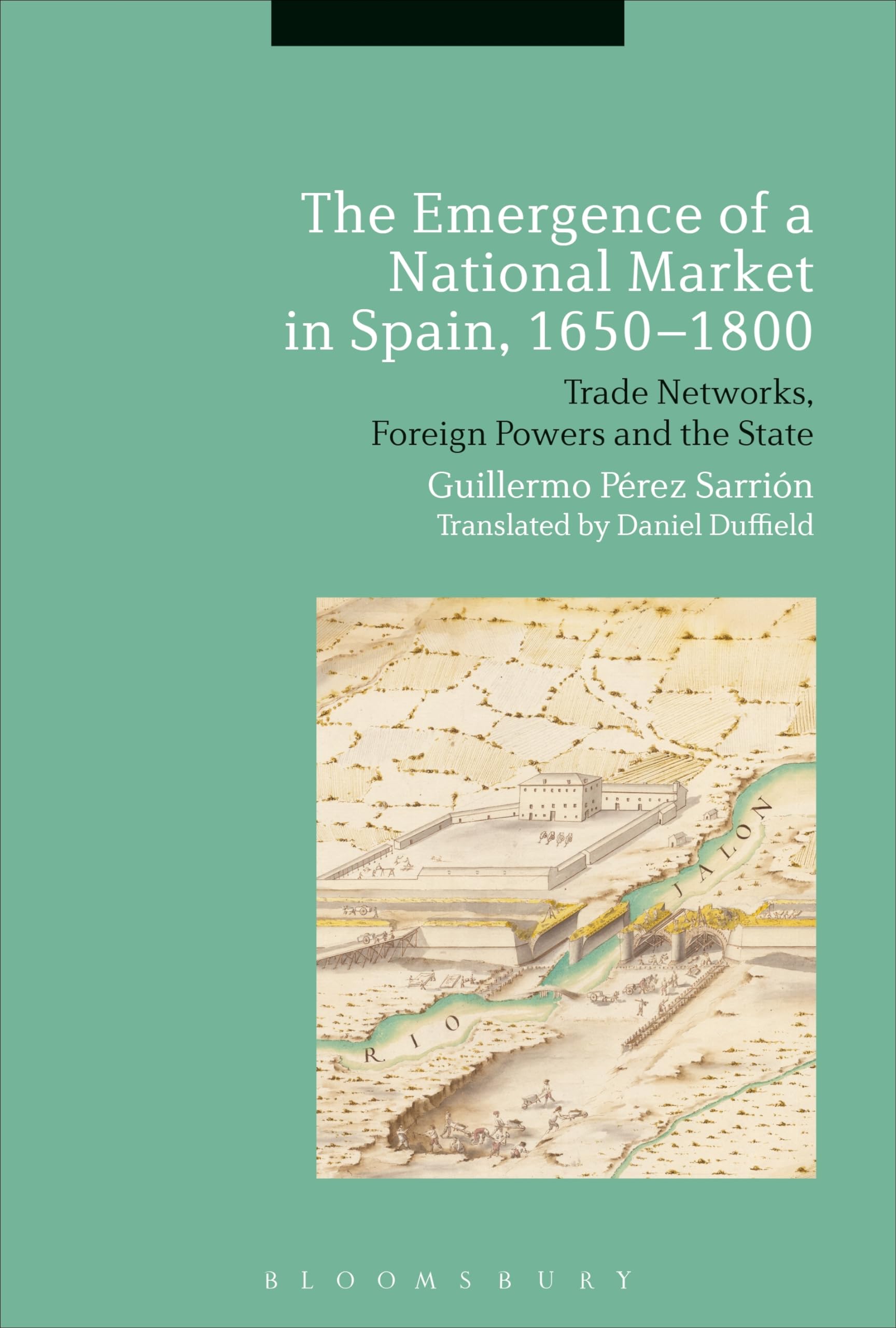 The Emergence of a National Market in Spain, 1650-1800 Business, Finance & Career