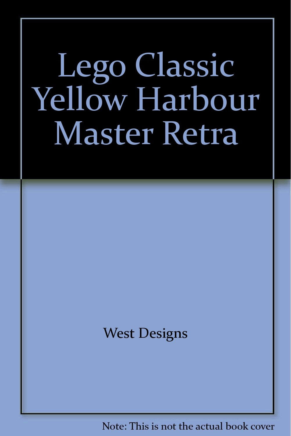 Lego Classic Yellow Harbour Master Retra (Lego Licenced Stationery) book