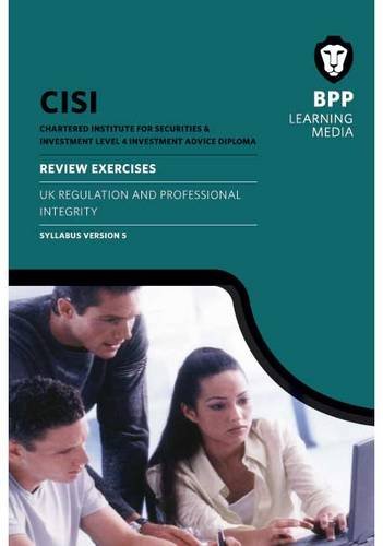 CISI IAD Level 4 Regulation and Professional Integrity Syllabus Version 5: Review Exercises Business, Finance & Career