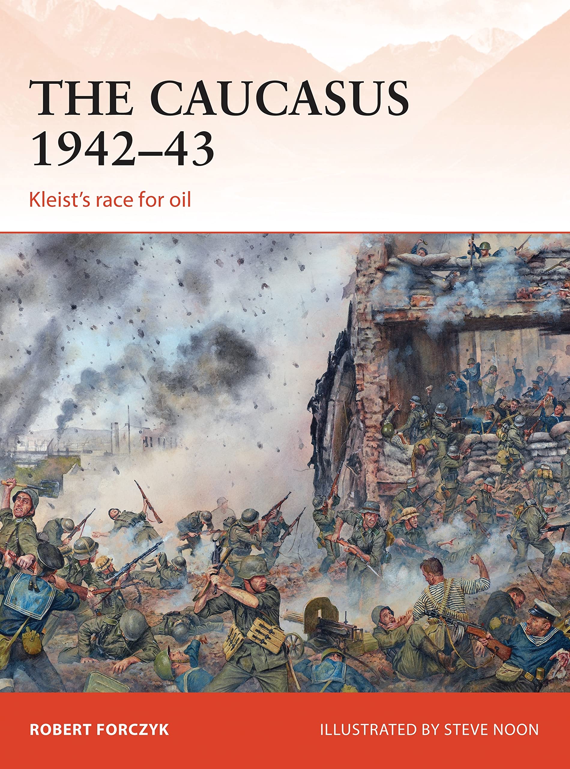 The Caucasus 1942–43: Kleist’s race for oil (Campaign, Band 281) Social Sciences