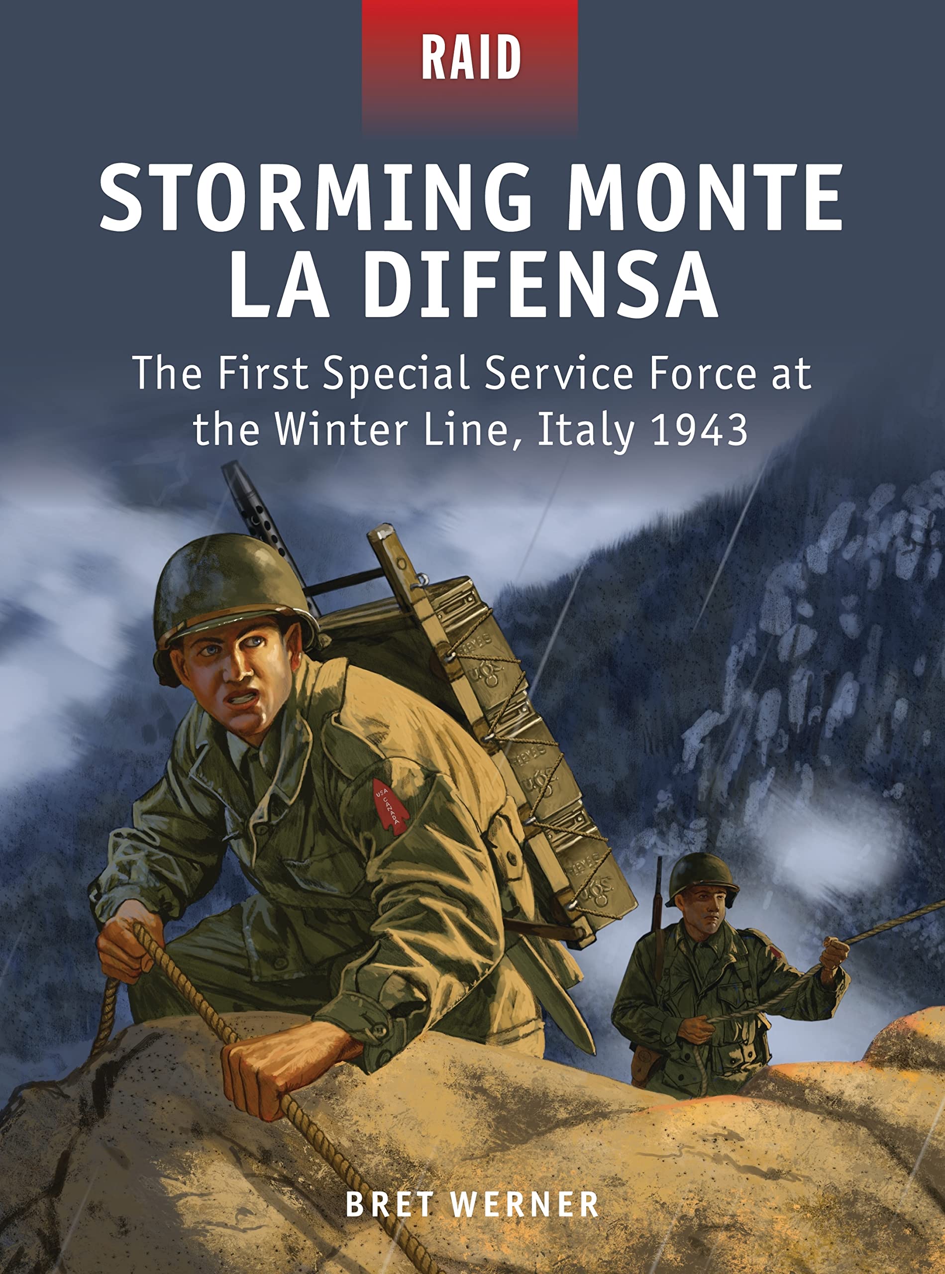 Storming Monte La Difensa: The First Special Service Force at the Winter Line, Italy 1943 (Raid, Band 48) Social Sciences
