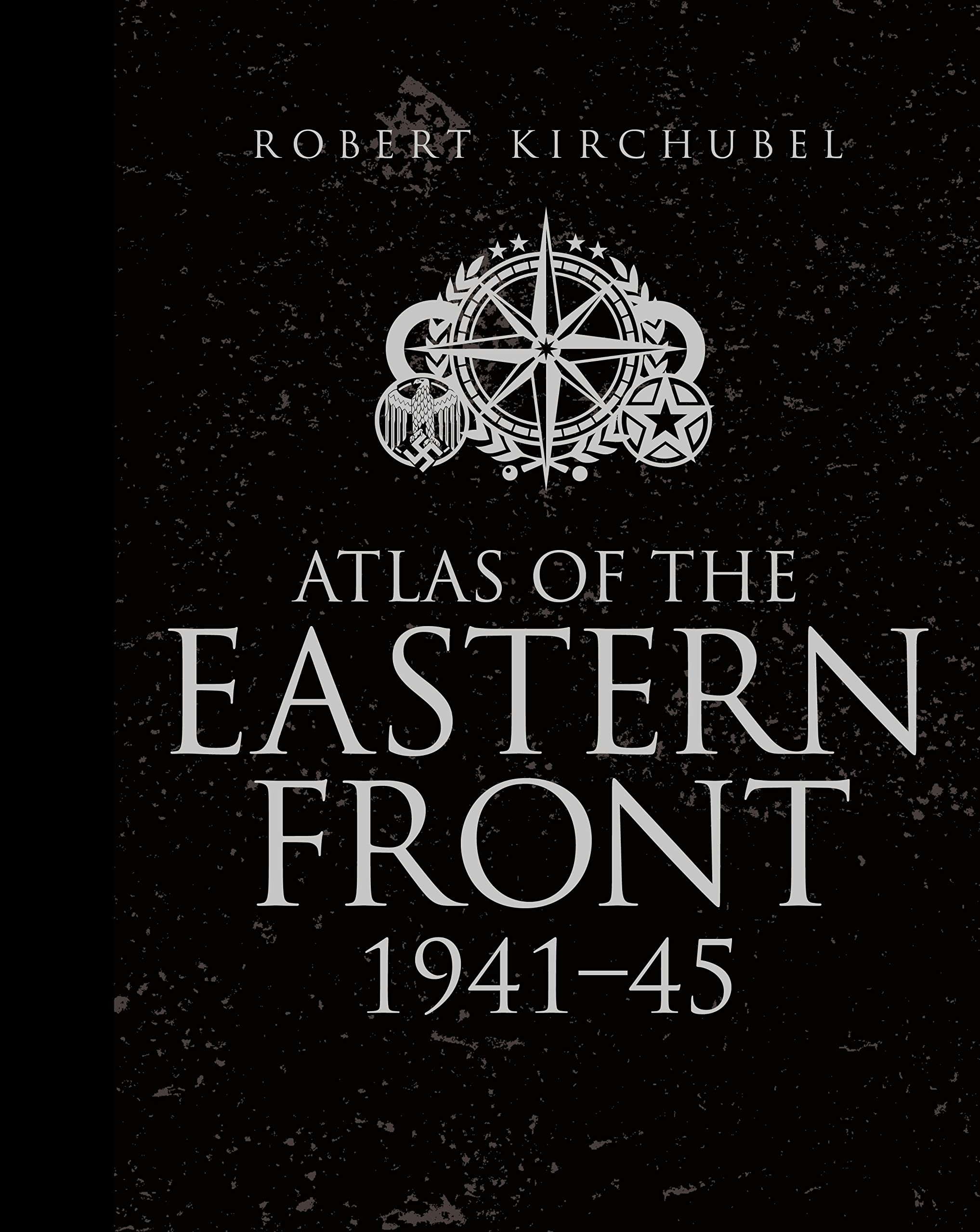 Atlas of the Eastern Front: 1941–45 (General Military) Geology & Geography