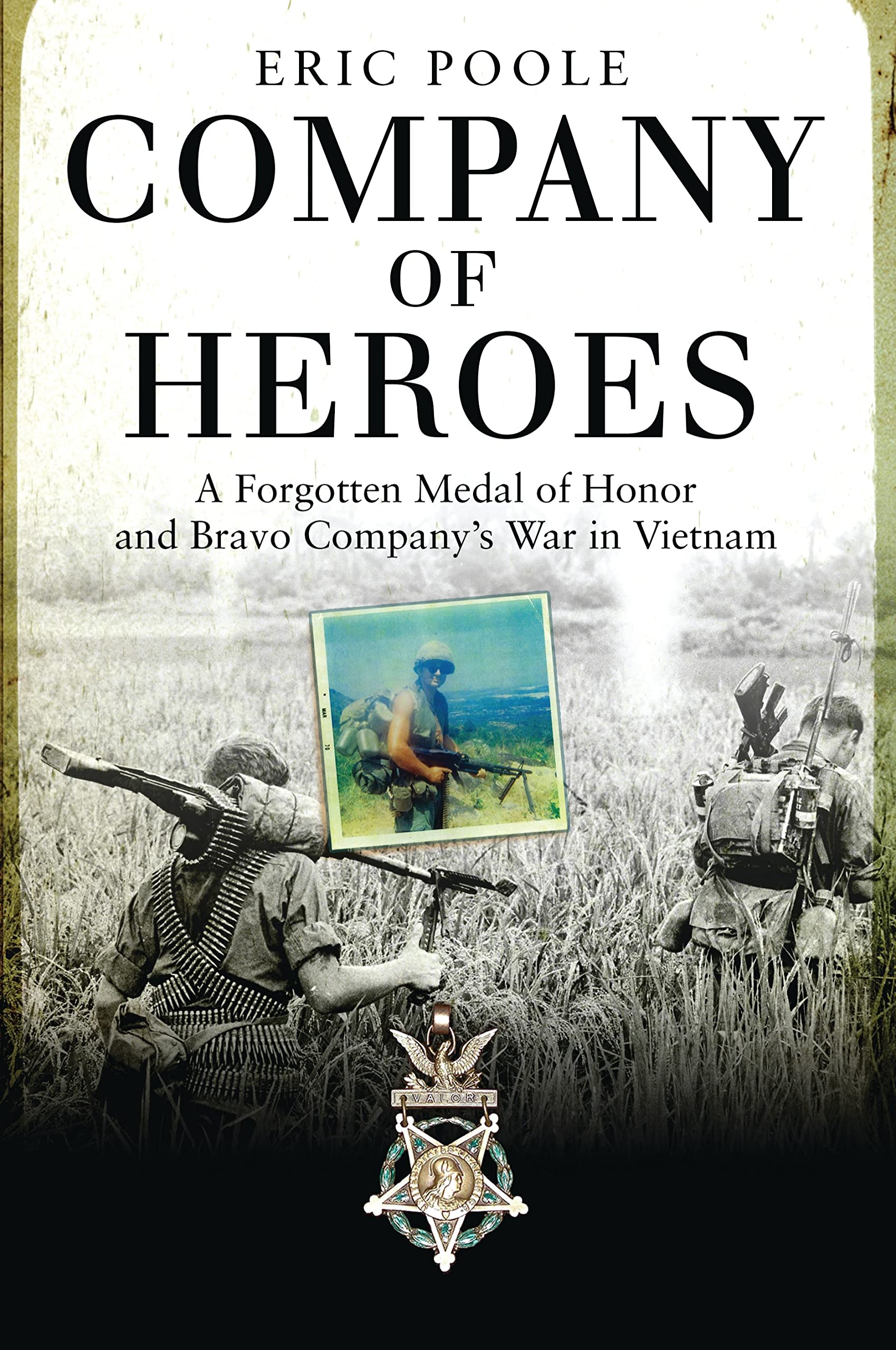 Company of Heroes: A Forgotten Medal of Honor and Bravo Company’s War in Vietnam Biographies & Memoirs Audio Books