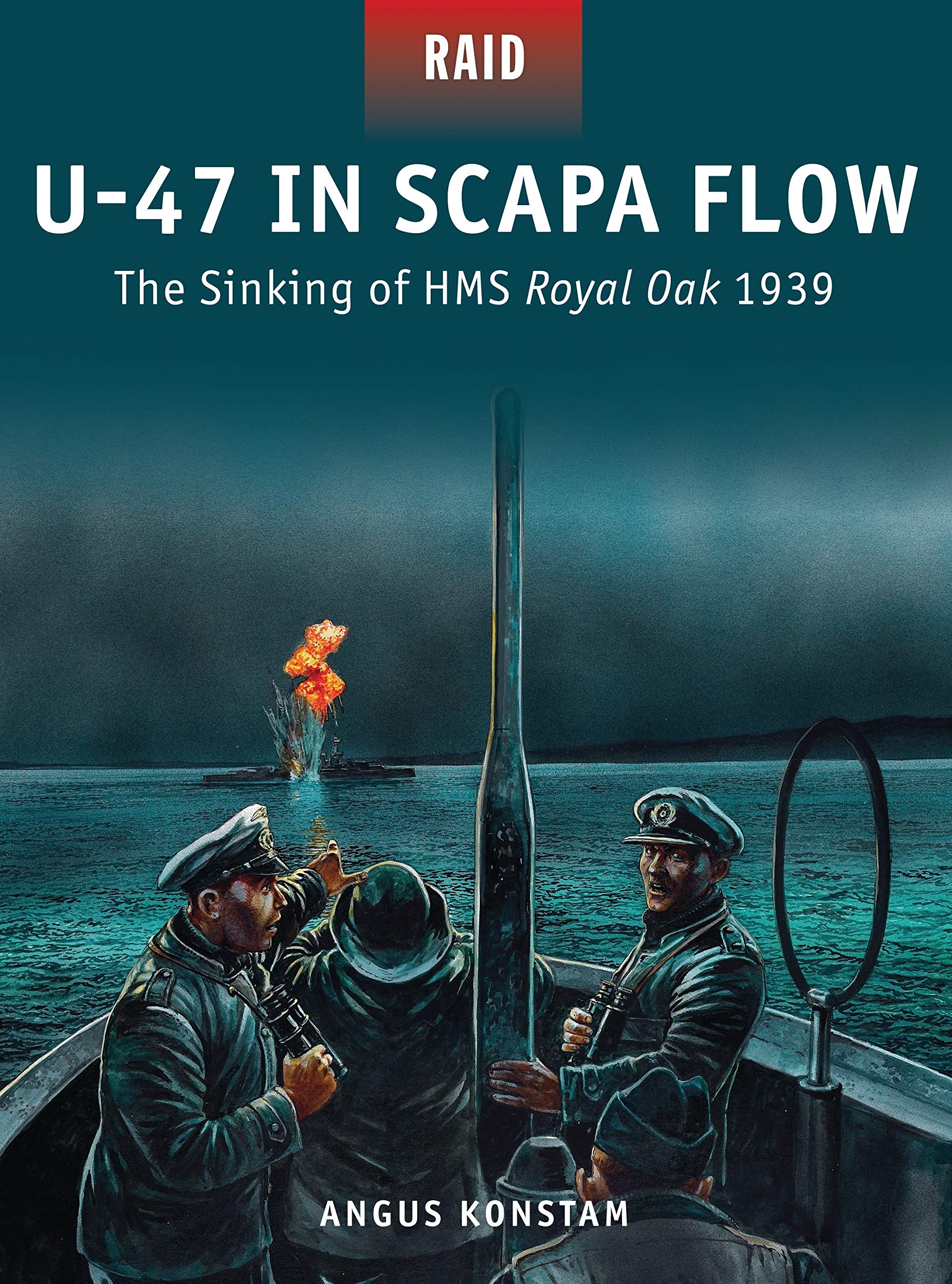 U-47 in Scapa Flow: The Sinking of HMS Royal Oak 1939 book